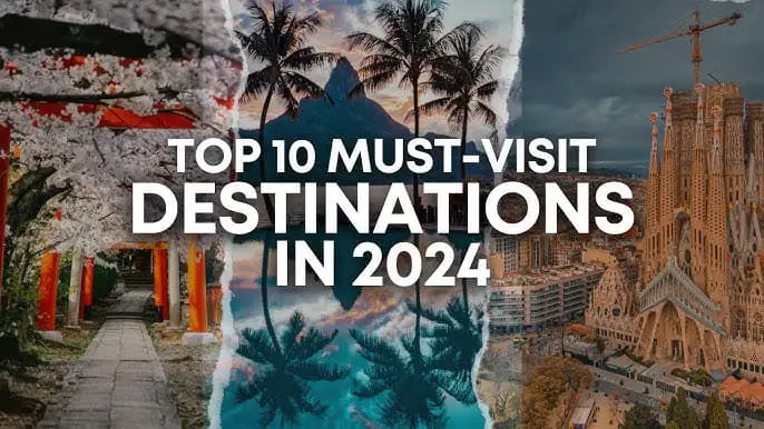 Top 10 Must-Visit Travel Destinations for 2024