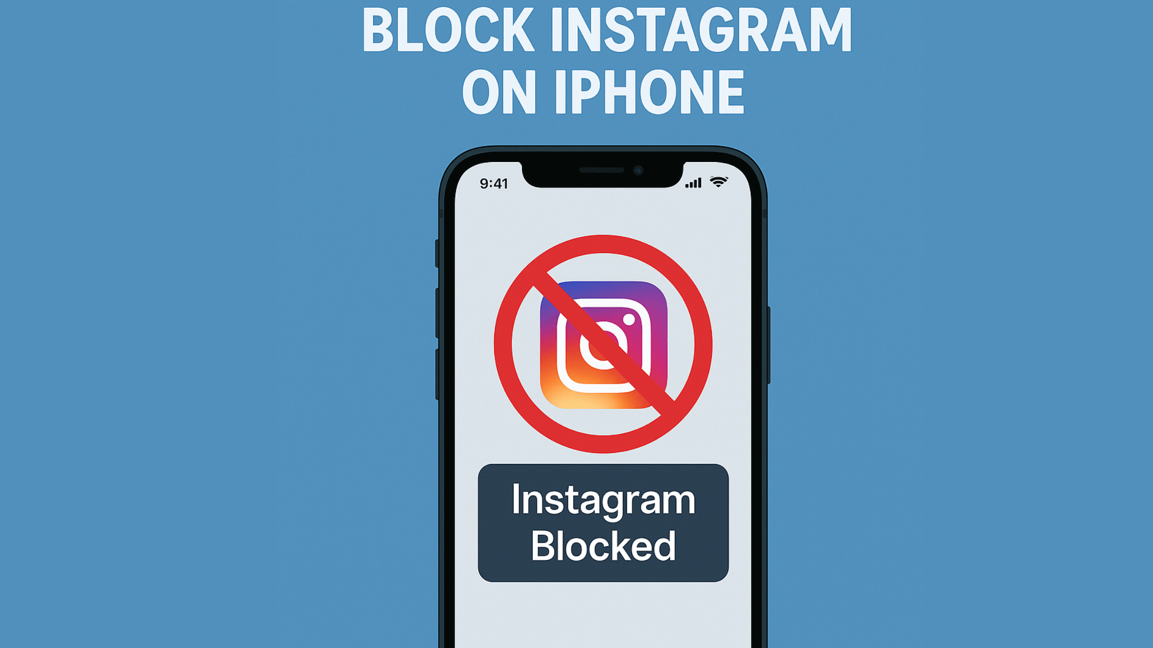 How to Block Instagram on iPhone: A Complete 2025 Guide